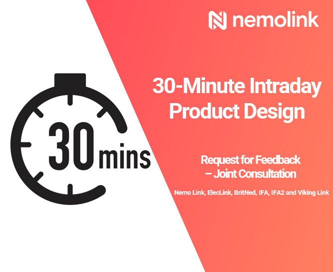 30-Minute Intraday Product Design Request for Feedback – Joint Consultation